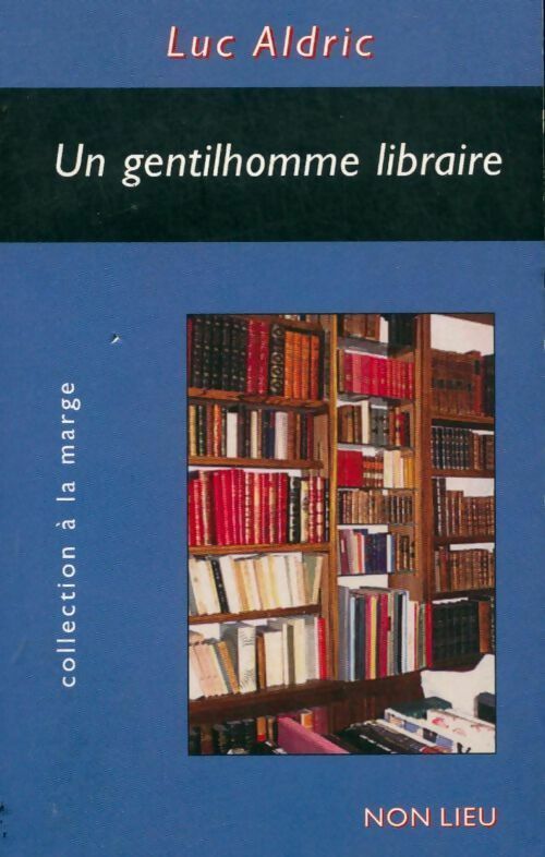 Livrenpoche : Un gentilhomme libraire - Luc Aldric - Livre