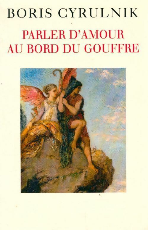 Livrenpoche : Parler d'amour au bord du gouffre - Boris Cyrulnik - Livre