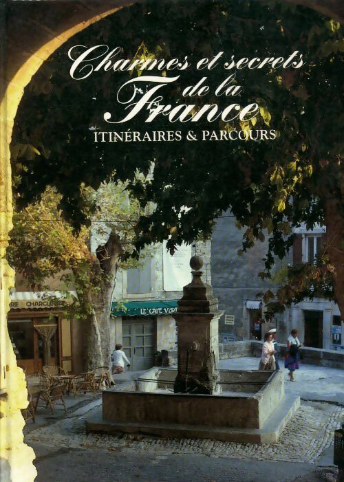 Livrenpoche : Charmes et secrets de la France - Collectif - Livre