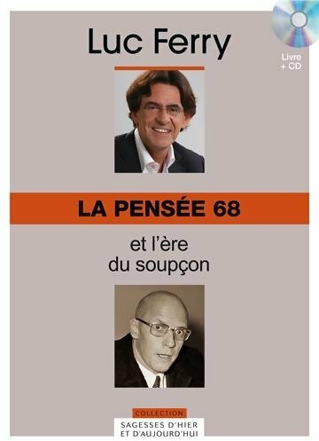 Livrenpoche : La pensée 68 et l'ère du soupçon - Luc Ferry - Livre