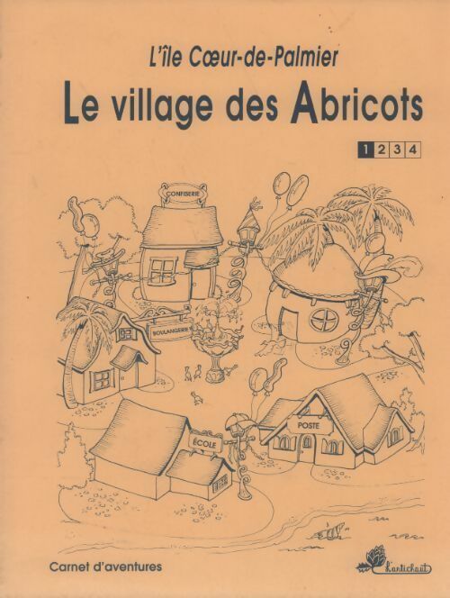 Livrenpoche : L'Ile-Coeur-de-Palmier. Le village des Abricots - Collectif - Livre