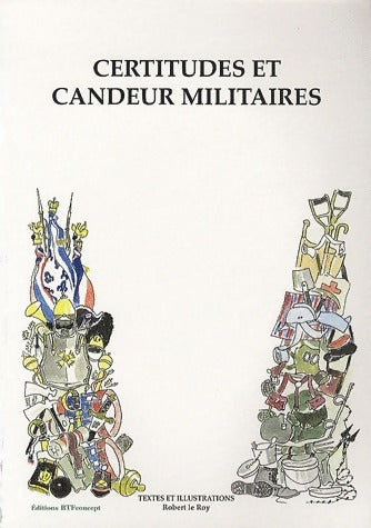 Livrenpoche : Certitudes et candeur militaires - Robert Le Roy - Livre