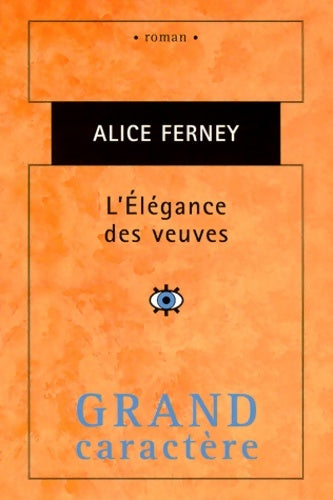 Livrenpoche : L'élégance des veuves - Alice Ferney - Livre