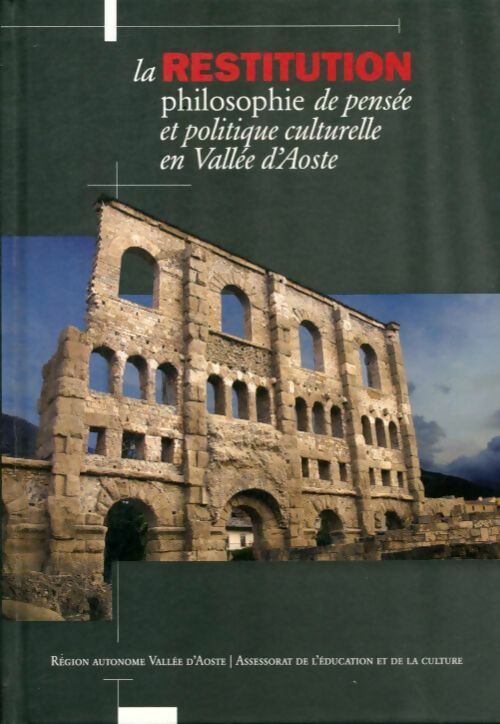 Livrenpoche : La restitution, philosophie de pensée et politique culturelle en Vallée d'Aoste - Collectif - Livre