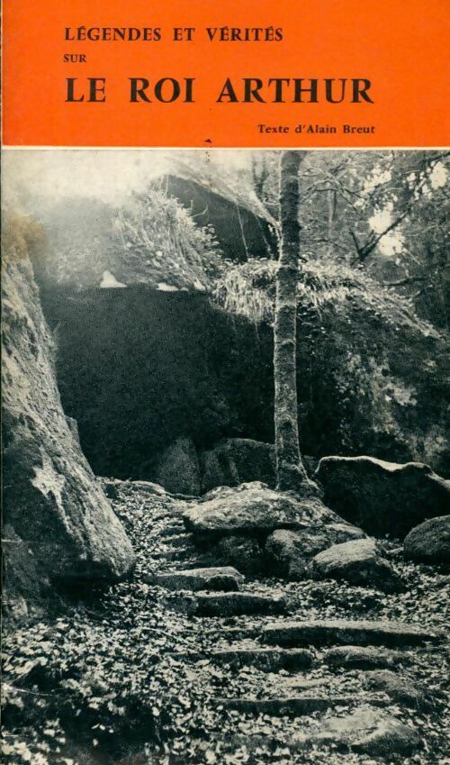 Livrenpoche : Légendes et vérités sur le roi Arthur - Alain Breut - Livre