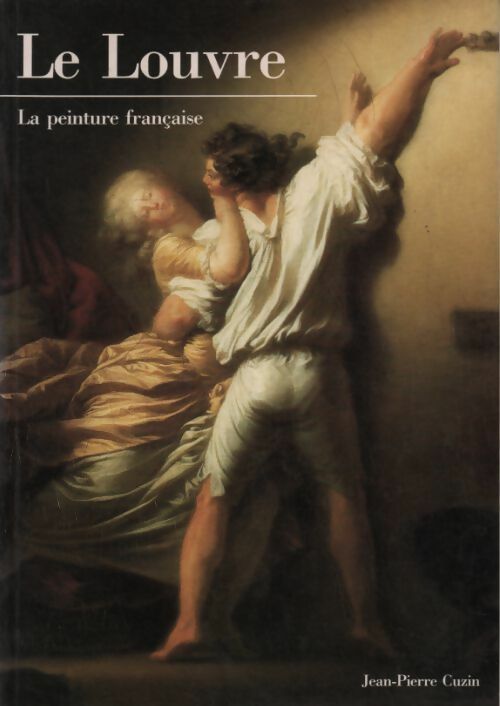 Livrenpoche : Le Louvre. La peinture française - Jean-Pierre Cuzin - Livre