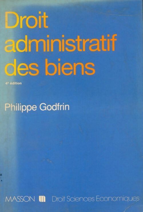 Livrenpoche : Droit administratif des biens. Domaine, travaux, expropriation - Philippe Godfrin - Livre