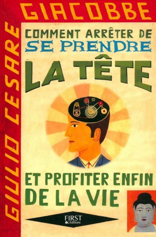 Livrenpoche : Comment arrêter de se prendre la tête et profiter enfin de la vie - Giulio Cesare Giacobbe - Livre