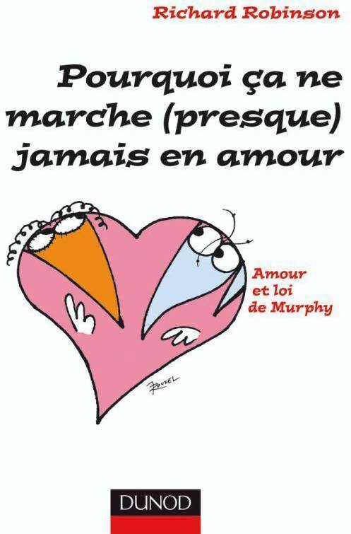 Livrenpoche : Pourquoi ça ne marche (presque) jamais en amour - Richard Robinson - Livre