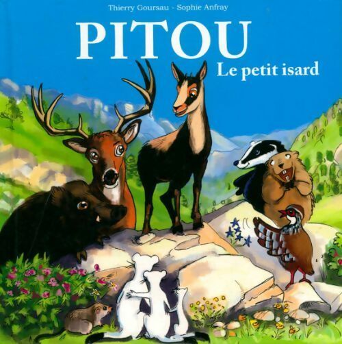 Livrenpoche : Pitou le petit isard - Thierry Goursau - Livre
