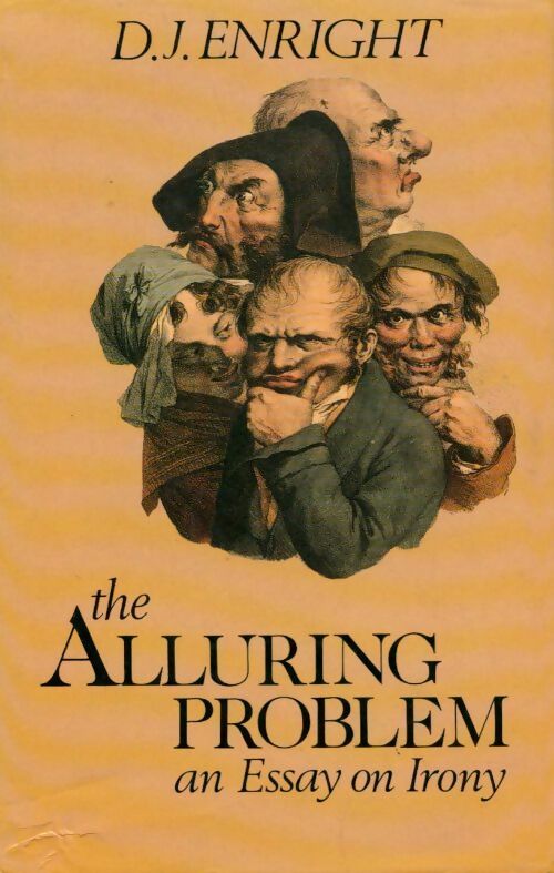 Livrenpoche : The alluring problem. An essay on irony - D.J. Enright - Livre