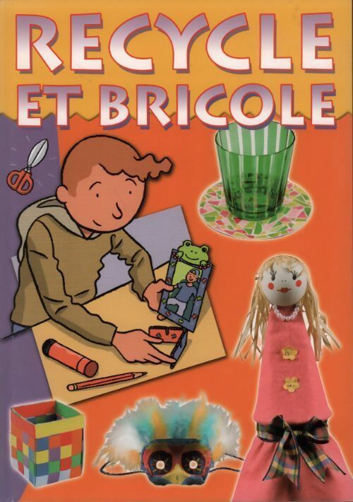 Livrenpoche : Recycle et bricole - Collectif - Livre