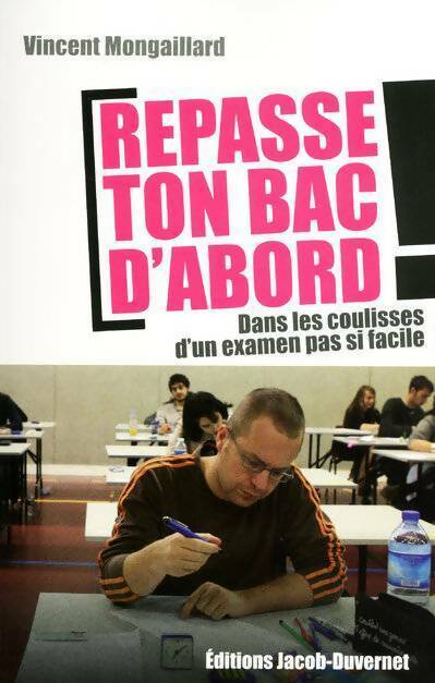 Livrenpoche : Repasse ton bac d'abord ! - Vincent Mongaillard - Livre