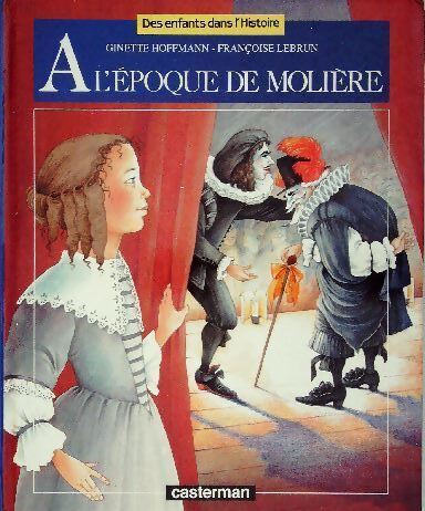 Livrenpoche : A l'époque de Molière - Françoise Lebrun - Livre