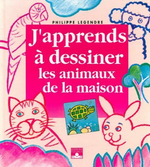 Livrenpoche : J'apprends à dessiner les animaux de la maison - Philippe Legre - Livre
