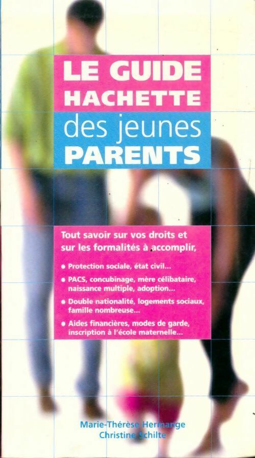 Livrenpoche : Le guide hachette des jeunes parents - Marie-Thérèse Hermange - Livre