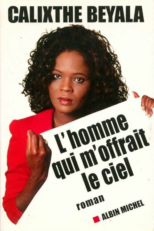 Livrenpoche : L'homme qui m'offrait le ciel - Calixthe Beyala - Livre