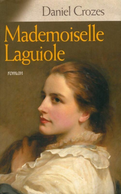 Livrenpoche : Mademoiselle Laguiole - Daniel Crozes - Livre