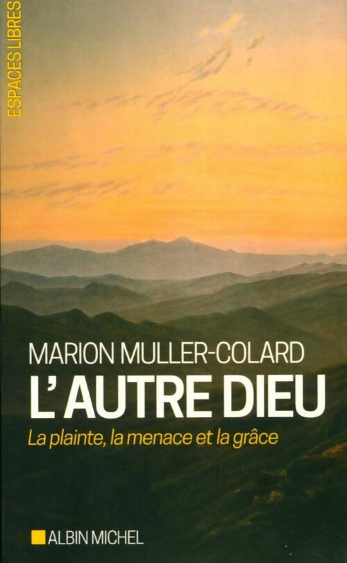 L'autre dieu. La plainte, la menace et la grâce - Marion Muller-Colard - Livre