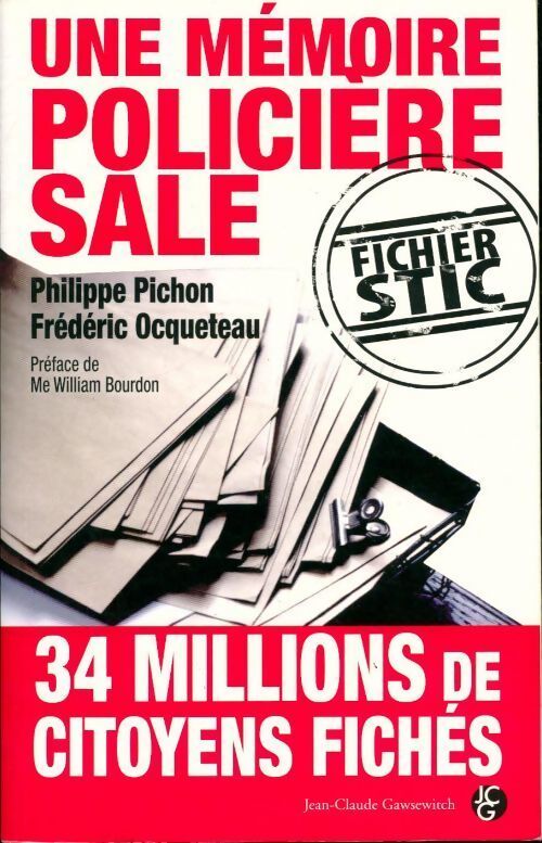 Une mémoire policière sale. Fichier stic - Philippe Pichon, Frédéric Ocqueteau - Livre