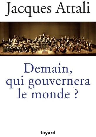 Livrenpoche : Demain, qui gouvernera le monde ? - Jacques Attali - Livre