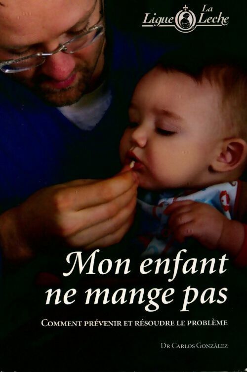 Livrenpoche : Mon enfant ne mange pas - Carlos Gonzalez - Livre