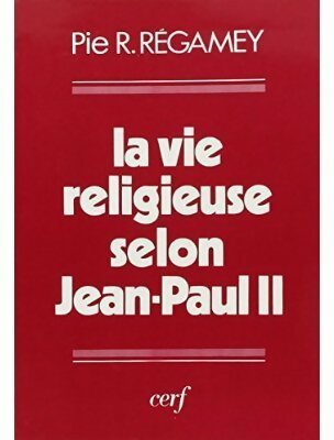 Livrenpoche : La vie religieuse selon Jean-Paul II - Pie Régamey - Livre