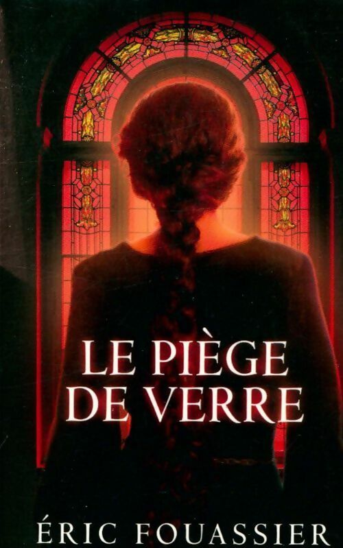 Livrenpoche : Le piège de verre - Eric Fouassier - Livre