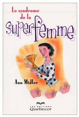 Livrenpoche : Le syndrome de la superfemme - Ann Midler - Livre