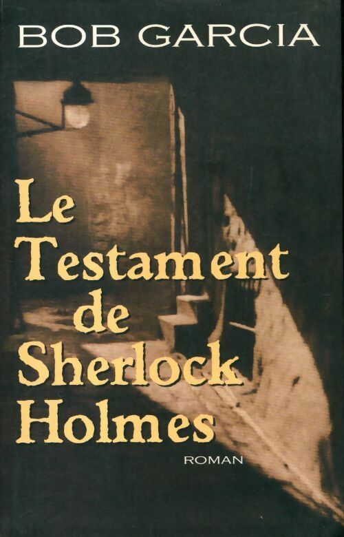 Livrenpoche : Le testament de Sherlock Holmes - Bob Garcia - Livre