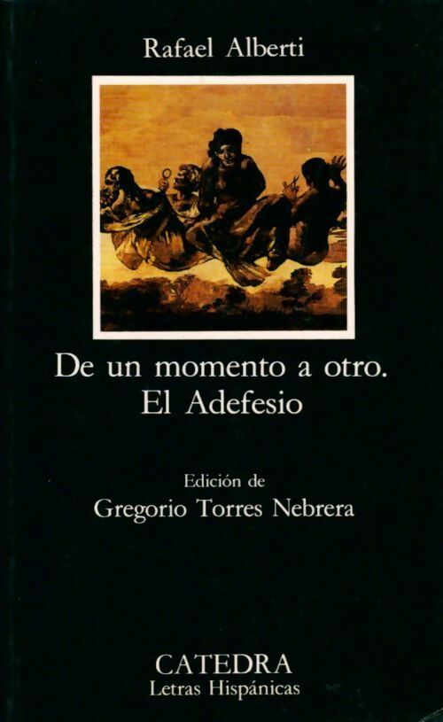 Livrenpoche : De un momento a otro / El adefesio - Rafaël Alberti - Livre