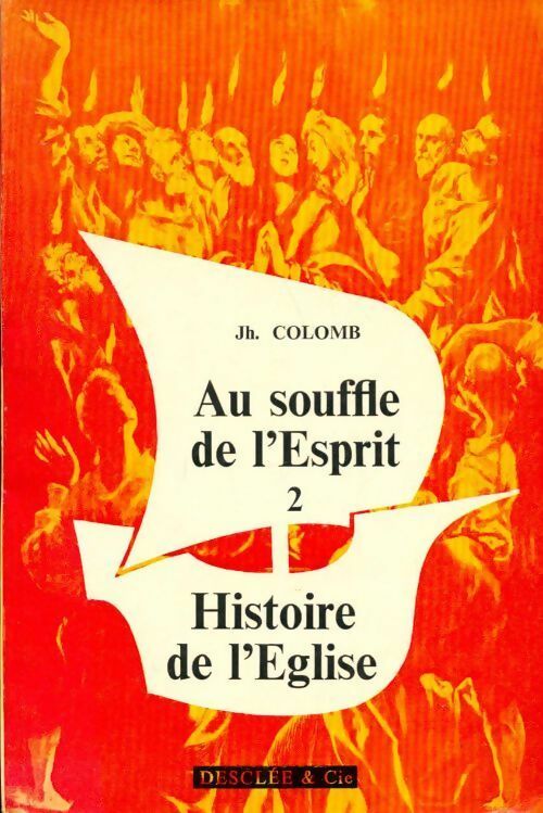 Livrenpoche : Au souffle de l'esprit Tome II : Histoire de l'Eglise - Jh. Colomb - Livre