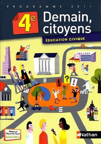 Livrenpoche : Demain, citoyens 4e 2011 - Anne-Marie Hazard-Tourillon - Livre