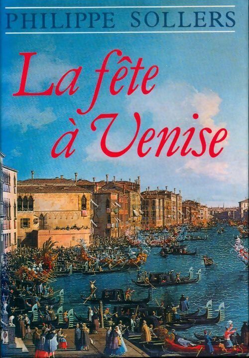 Livrenpoche : La fête à Venise - Philippe Sollers - Livre