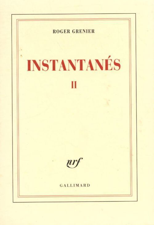 Instantanés Tome II - Roger Grenier - Livre