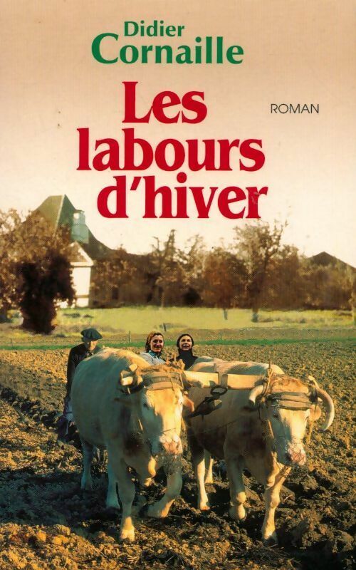 Livrenpoche : Les labours d'hiver - Didier Cornaille - Livre