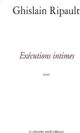 Livrenpoche : Exécutions intimes - Ghislain Ripault - Livre