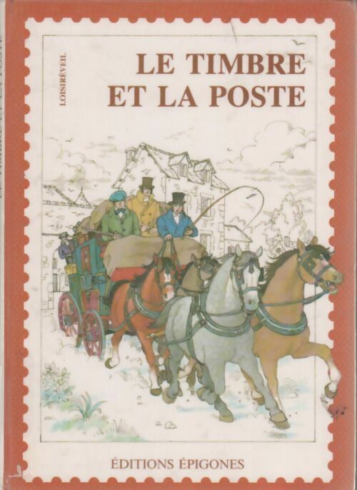 Livrenpoche : Le timbre et la poste - Daniel Prigent - Livre