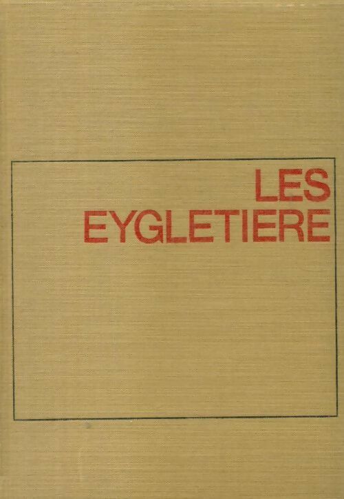 Livrenpoche : Les Eygletière - Henri Troyat - Livre