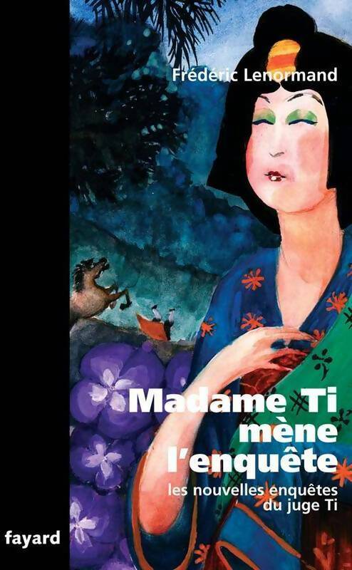 Livrenpoche : Les nouvelles enquêtes du juge Ti Tome V : Madame Ti mène l'enquête - Frédéric Lenormand - Livre