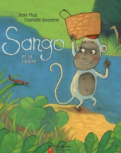 Livrenpoche : Sango et la rivière - Jean Muzi - Livre