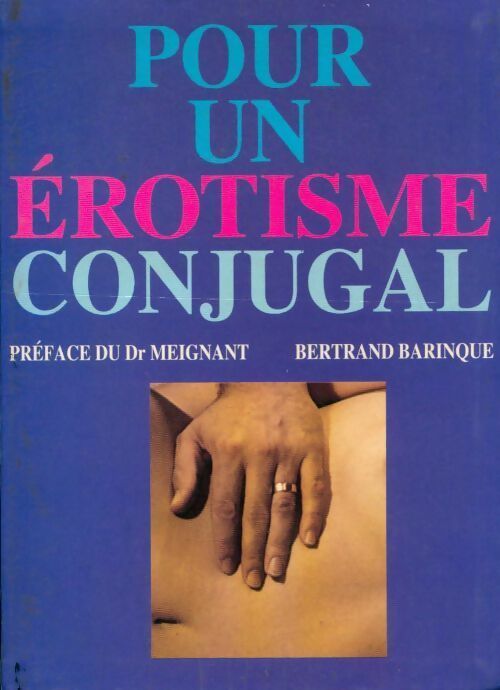 Livrenpoche : Pour un érotisme conjugal - Bertrand Barinque - Livre