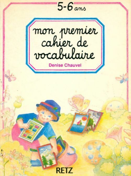 Livrenpoche : Mon premier cahier de vocabulaire 5-6 ans - Denise Chauvel - Livre