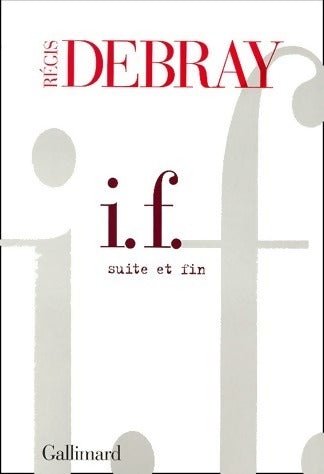 Livrenpoche : I.F. Suite et fin - Régis Debray - Livre