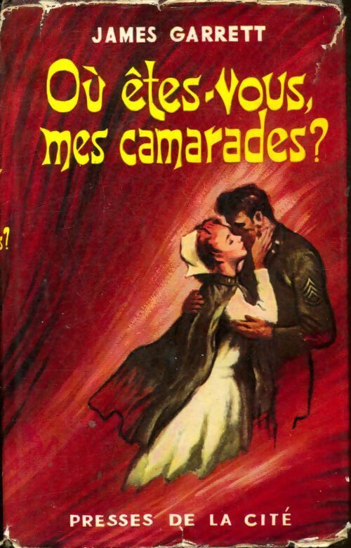 Livrenpoche : Ou êtes-vous mes camarades ? - James Garrett - Livre
