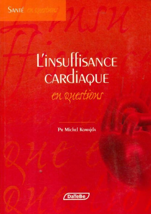 Livrenpoche : L'insuffisance cardiaque en questions - Michel Komajda - Livre