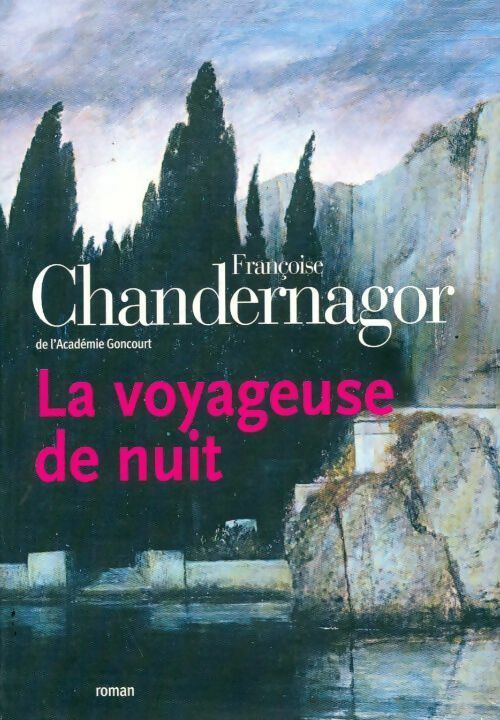 Livrenpoche : La voyageuse de nuit - Françoise Chandernagor - Livre