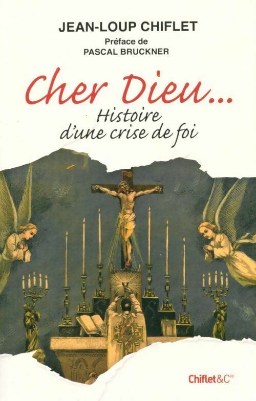 Livrenpoche : Cher Dieu... Histoire d'une crise de foi - Jean-Loup Chiflet - Livre