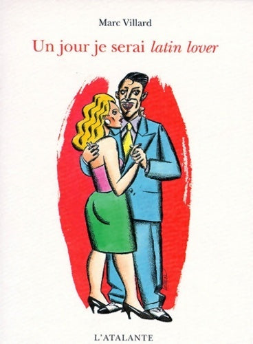Livrenpoche : Un jour je serai latin lover - Marc Villard - Livre