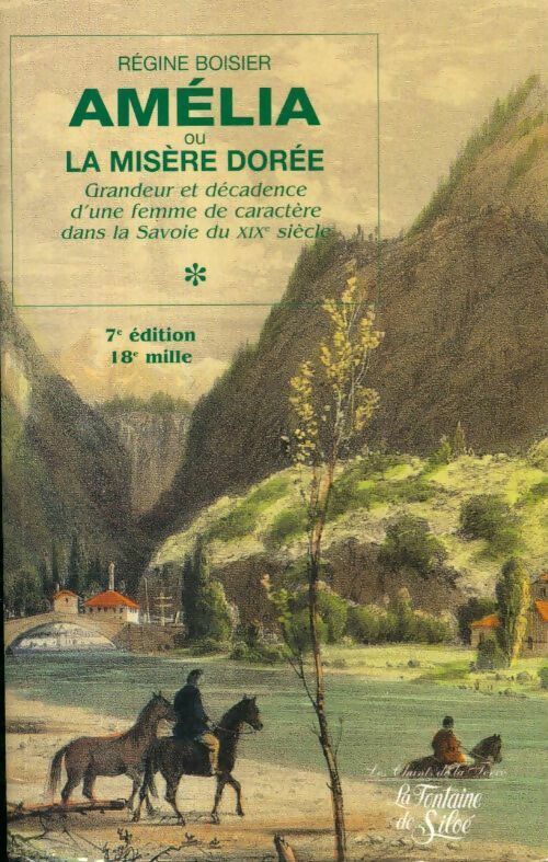 Livrenpoche : Amélia ou la misère dorée tome 1 : Grandeur et décadence d'une femme de caractère dans la Savoie du XIXe siècle (7e édition - 18e mille) - Régine Boisier - Livre